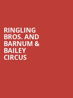 Ringling Bros And Barnum Bailey Circus, NRG Stadium, Houston
