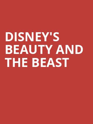 Disneys Beauty And The Beast, Crighton Theatre, Houston