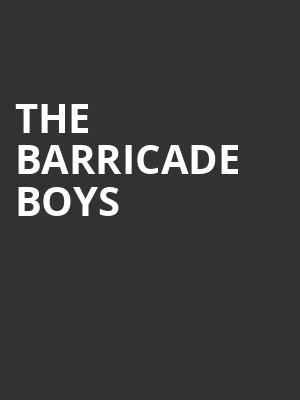 The Barricade Boys, Zilkha Hall, Houston