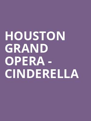 Houston Grand Opera - Cinderella Poster