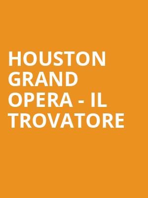 Houston Grand Opera Il Trovatore, Brown Theater, Houston