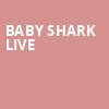 Baby Shark Live, Smart Financial Center, Houston