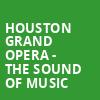 Houston Grand Opera - The Sound of Music