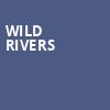 Wild Rivers, The Heights Theater, Houston