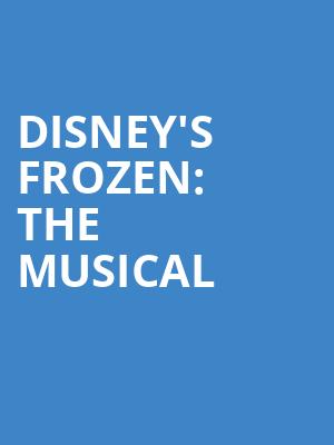 Disneys Frozen The Musical, Sarofim Hall, Houston