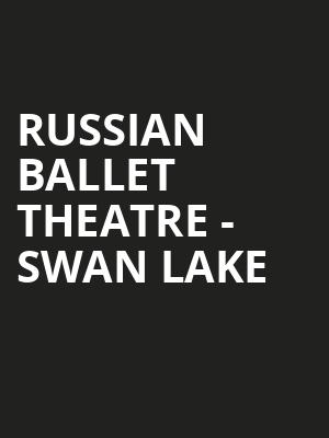 Russian Ballet Theatre Swan Lake, Stafford Centre, Houston