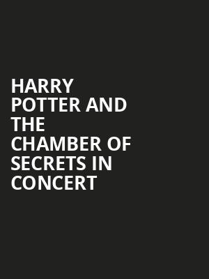 Harry Potter and The Chamber of Secrets in Concert, Jones Hall for the Performing Arts, Houston