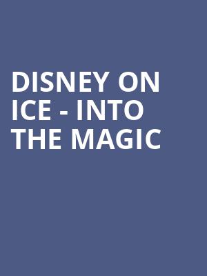 Disney on Ice - Into the Magic Poster