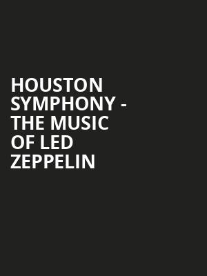 Houston Symphony - The Music of Led Zeppelin Poster