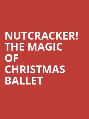 Nutcracker The Magic of Christmas Ballet, Smart Financial Center, Houston