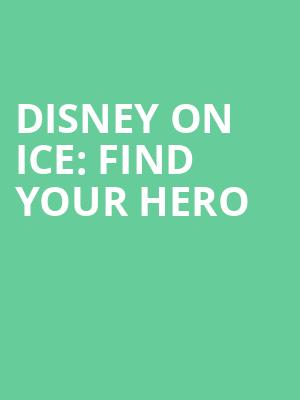 Disney On Ice Find Your Hero, NRG Stadium, Houston