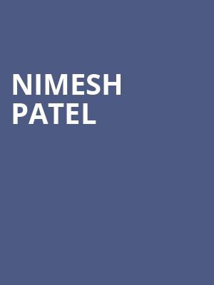 Nimesh Patel, The Improv, Houston