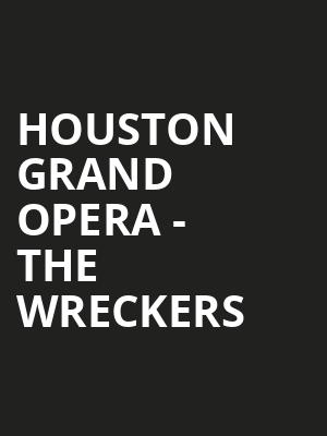 Houston Grand Opera The Wreckers, Brown Theater, Houston