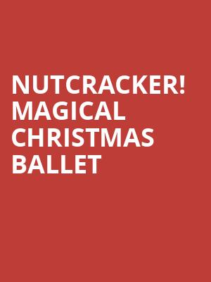 Nutcracker Magical Christmas Ballet, Smart Financial Center, Houston