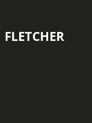 Fletcher Poster