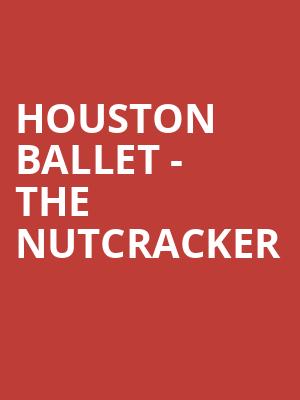 Houston Ballet - The Nutcracker Poster
