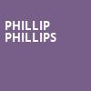 Phillip Phillips, House of Blues, Houston