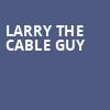 Larry The Cable Guy, Smart Financial Center, Houston