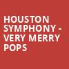 Houston Symphony Very Merry Pops, Jones Hall for the Performing Arts, Houston