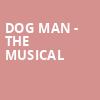 Dog Man The Musical, Zilkha Hall, Houston