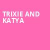 Trixie and Katya, 713 Music Hall, Houston