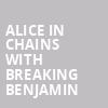 Alice in Chains with Breaking Benjamin, Cynthia Woods Mitchell Pavilion, Houston