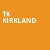 TK Kirkland, House of Blues, Houston