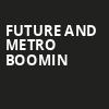 Future and Metro Boomin, Toyota Center, Houston